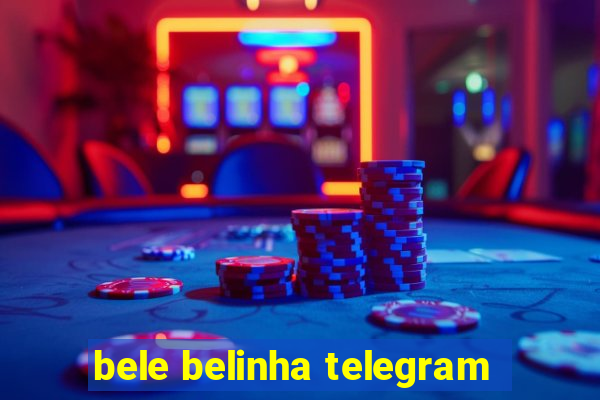 bele belinha telegram